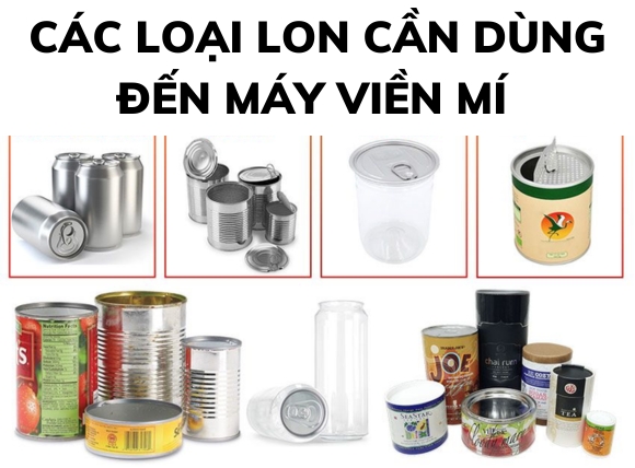 Công dụng của máy viền mí lon đối với những loại lon trong các ngành công nghiệp hiện nay