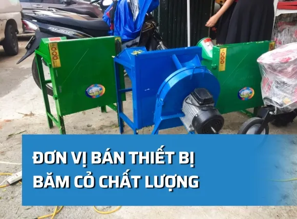 Đơn vị bán thiết bị băm cỏ chạy điện và thiết bị băm cỏ chạy xăng chất lượng