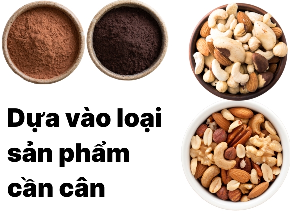 Lựa chọn máy cân dựa vào loại sản phẩm cần cân