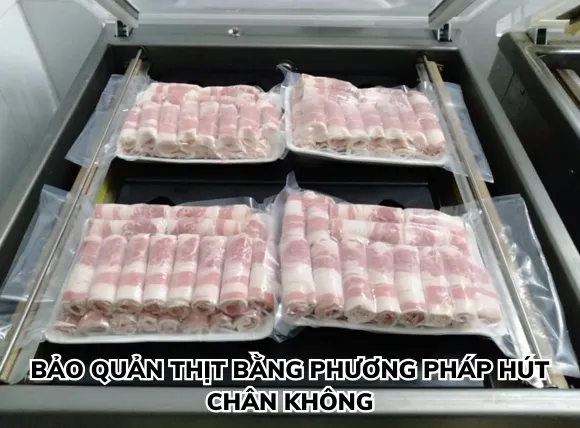 Thịt hút chân không có thể để được bao lâu trong tủ đông?