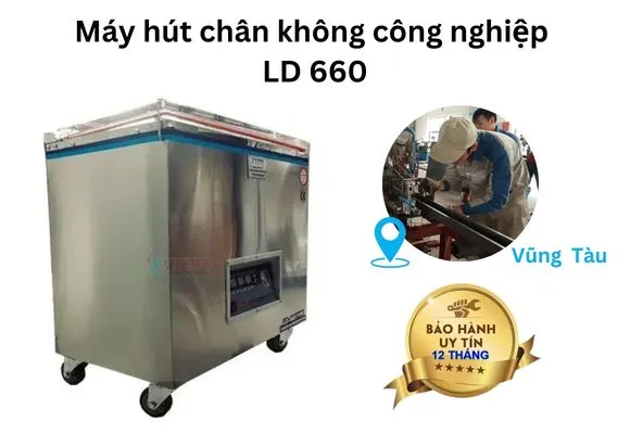 Máy hút chân không công nghiệp LD 660 Vũng Tàu