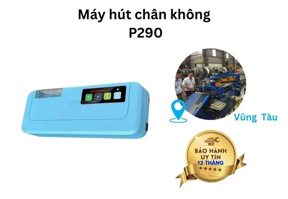 Máy hút chân không gia đình P290 Vũng Tàu