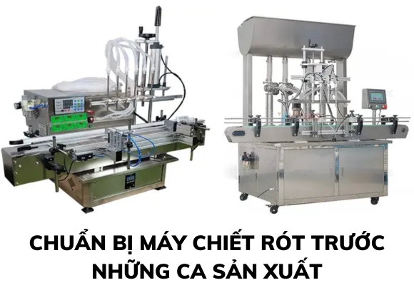 Chuẩn bị máy chiết rót trước ca sản xuất, đóng gói và chiết rót