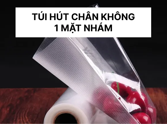 Bọc hút chân không 1 mặt trơn 1 mặt nhám