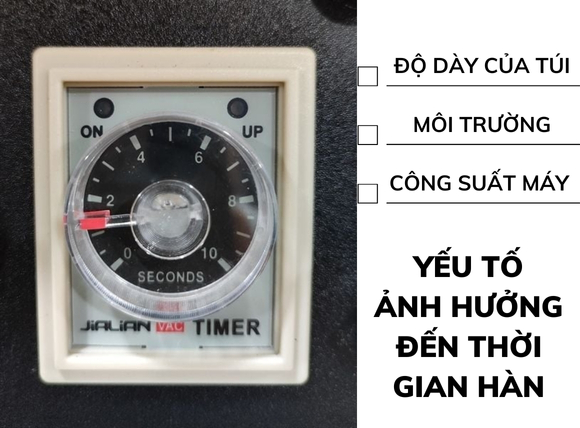 3 Yếu tố ảnh hưởng đến thời gian hàn miệng túi
