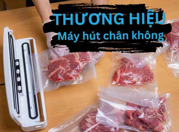 Thương hiệu máy hút chân không uy tín