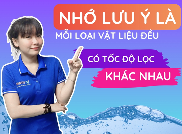 Tốc độ lọc KHÁC NHAU theo từng loại vật liệu