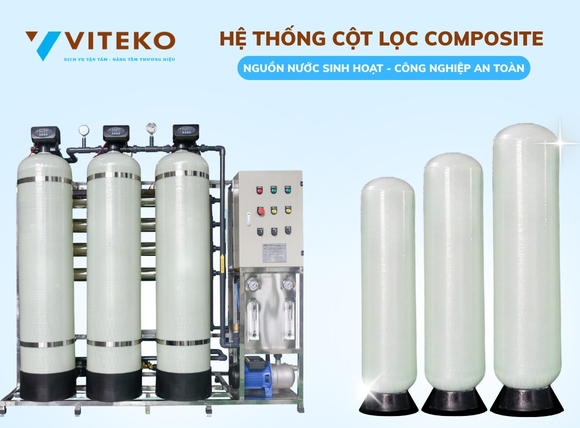 VITEKO cung cấp hệ thống cột lọc nước composite đạt tiêu chuẩn an toàn trên toàn quốc