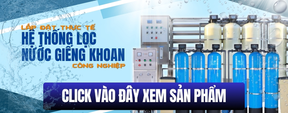 Hệ thống lọc nước giếng khoan công nghiệp giá rẻ