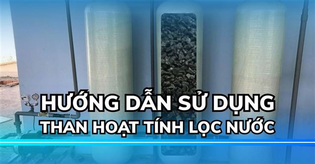 Cách sử dụng than hoạt tính lọc nước