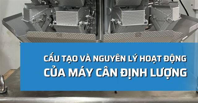 Cấu tạo và nguyên lý hoạt động của máy cân định lượng