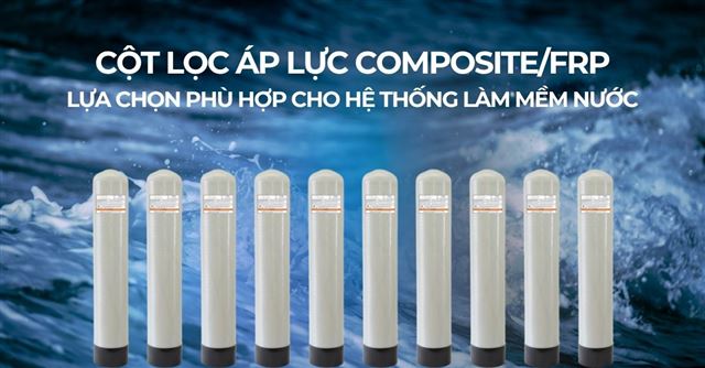 Cột lọc áp lực composite/FRP: Lựa chọn phù hợp cho hệ thống làm mềm nước