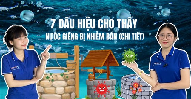 7 Dấu hiệu nước giếng bị nhiễm bẩn (Chi tiết)