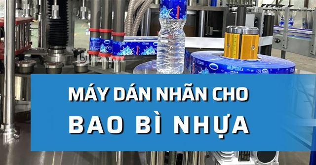 Máy dán nhãn cho bao bì nhựa