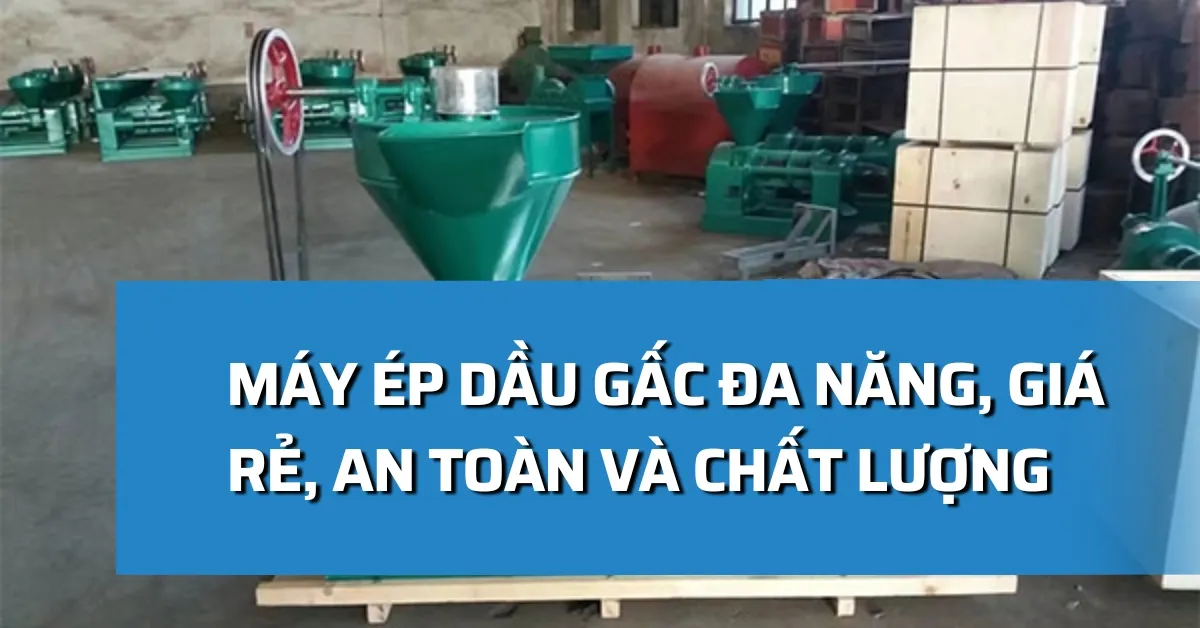 Máy ép dầu gấc đa năng, giá rẻ, an toàn và chất lượng