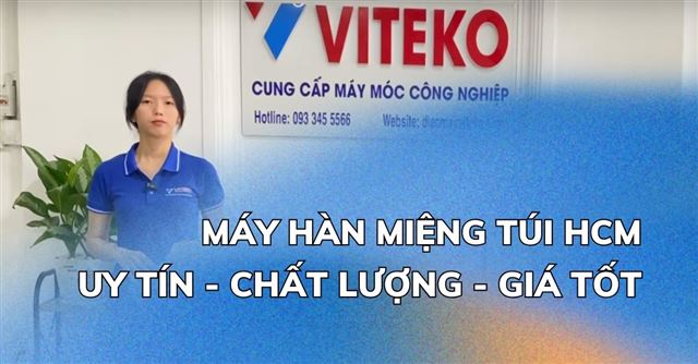 Máy hàn miệng túi HCM - Uy tín - Chất lượng - Giá tốt