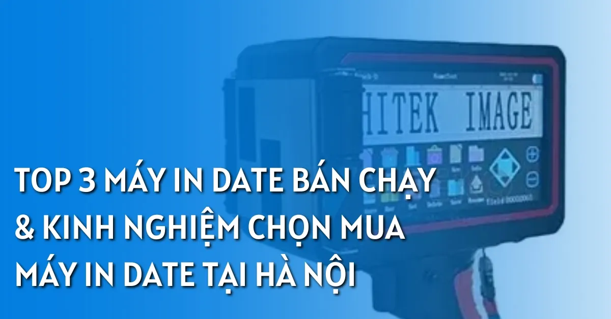 Máy in date cầm tay Hà Nội chất lượng, giá tốt nhất