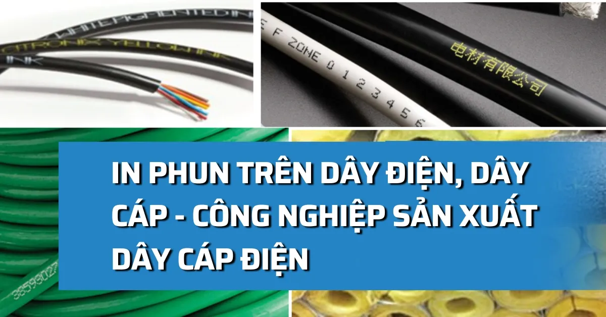 Máy in phun trên dây điện, dây cáp - Giải pháp in phun công nghiệp tốt nhất