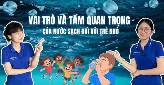 Tầm quan trọng của nước sạch đối với trẻ nhỏ