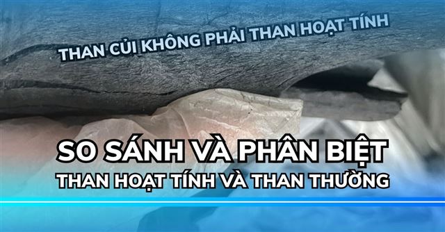 Phân biệt than hoạt tính và than thường đơn giản