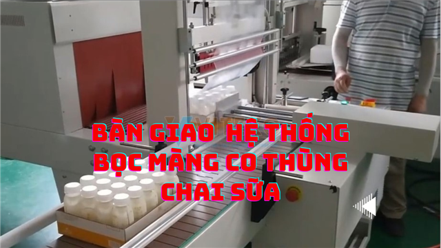 Bàn giao hệ thống đóng gói màng co thùng sữa Khách hàng Tại Ba Vì