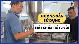 Máy chiết rót 2 vòi piston – Hướng dẫn sử dụng chi tiết từ kỹ thuật viên VITEKO!