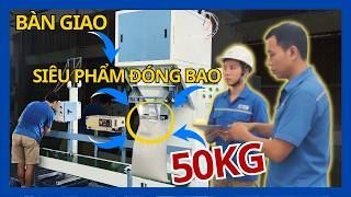 Bàn Giao Máy Đóng Bao 25–50kg: Lắp Đặt Xong Chạy Thử Ngay!
